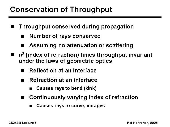 Conservation of Throughput n Throughput conserved during propagation n Number of rays conserved n