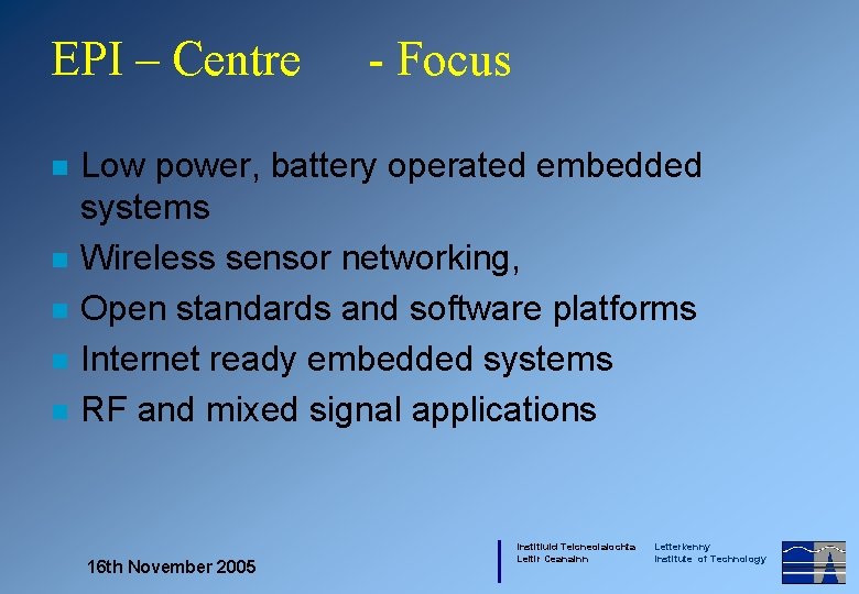 EPI – Centre n n n - Focus Low power, battery operated embedded systems