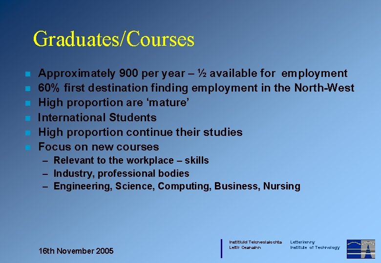 Graduates/Courses n n n Approximately 900 per year – ½ available for employment 60%