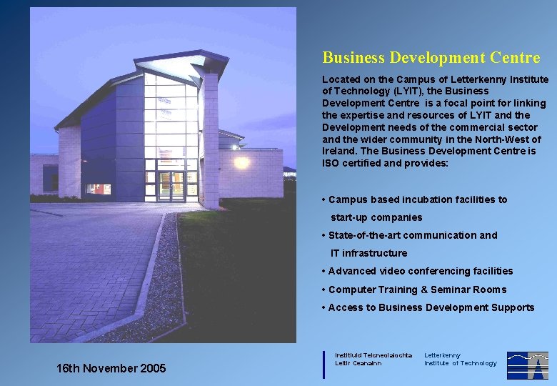 Business Development Centre Located on the Campus of Letterkenny Institute of Technology (LYIT), the