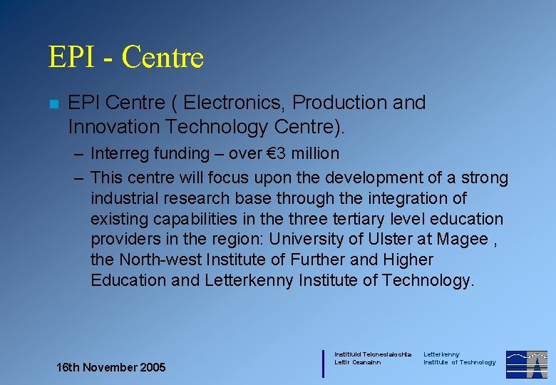 EPI - Centre n EPI Centre ( Electronics, Production and Innovation Technology Centre). –