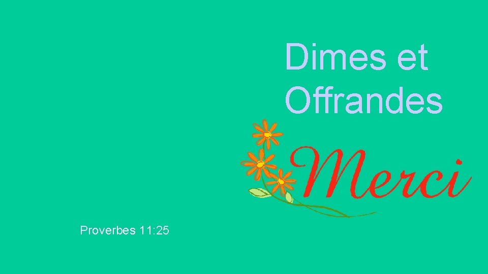 Dimes et Offrandes Proverbes 11: 25 