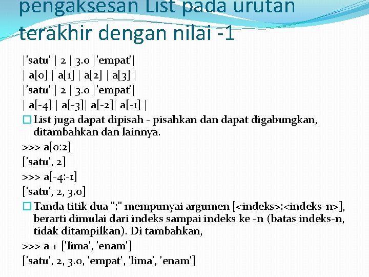 pengaksesan List pada urutan terakhir dengan nilai -1 |'satu' | 2 | 3. 0