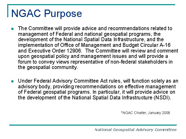 NGAC Purpose n The Committee will provide advice and recommendations related to management of