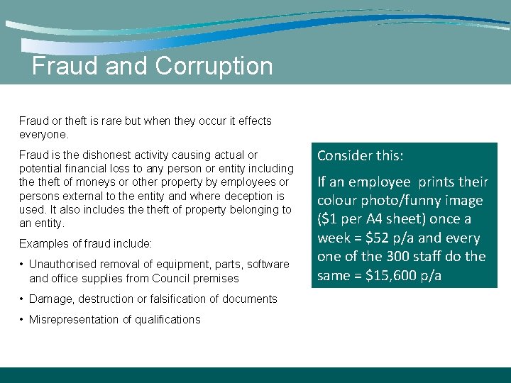 Fraud and Corruption Fraud or theft is rare but when they occur it effects