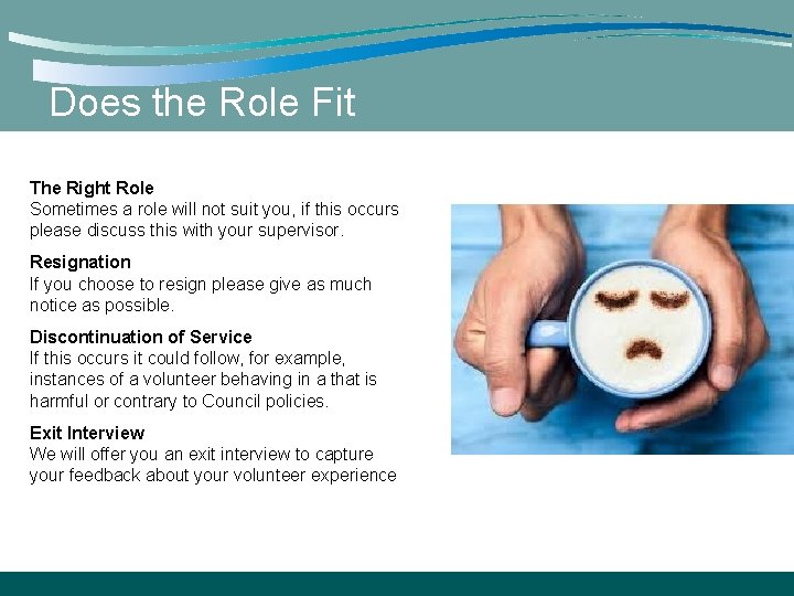 Does the Role Fit The Right Role Sometimes a role will not suit you,