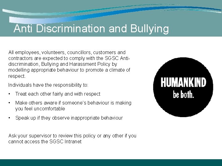 Anti Discrimination and Bullying All employees, volunteers, councillors, customers and contractors are expected to