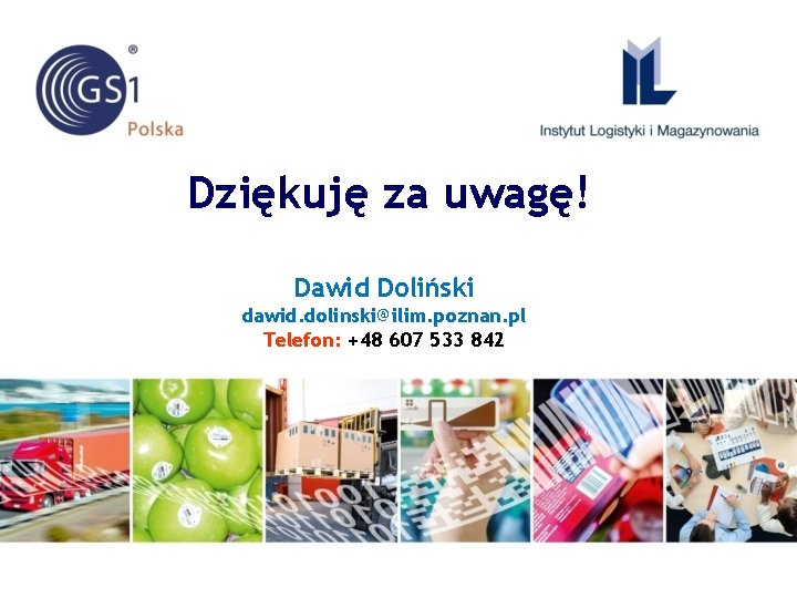 Dziękuję za uwagę! Dawid Doliński dawid. dolinski@ilim. poznan. pl Telefon: +48 607 533 842