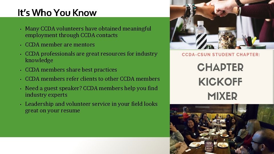 It’s Who You Know • Many CCDA volunteers have obtained meaningful employment through CCDA