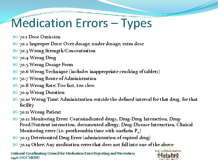 Medication Errors – Types 70. 1 Dose Omission 70. 2 Improper Dose: Over dosage,