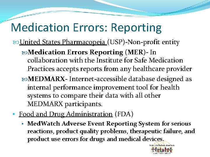 Medication Errors: Reporting United States Pharmacopeia (USP)-Non-profit entity Medication Errors Reporting (MER)- In collaboration