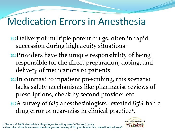 Medication Errors in Anesthesia Delivery of multiple potent drugs, often in rapid succession during