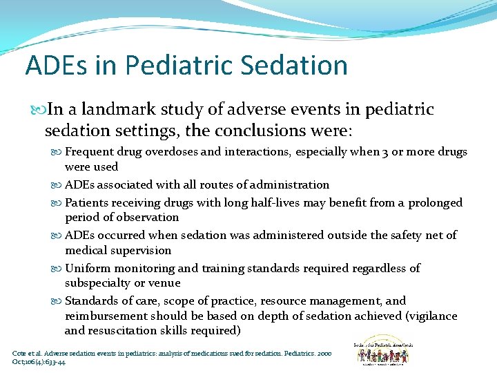 ADEs in Pediatric Sedation In a landmark study of adverse events in pediatric sedation