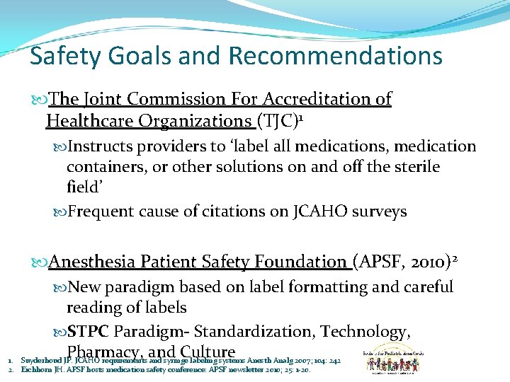 Safety Goals and Recommendations The Joint Commission For Accreditation of Healthcare Organizations (TJC)1 Instructs