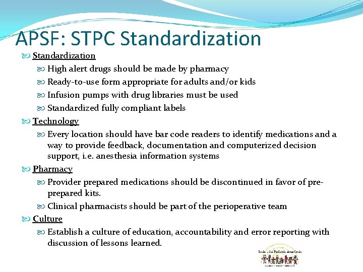 APSF: STPC Standardization High alert drugs should be made by pharmacy Ready-to-use form appropriate
