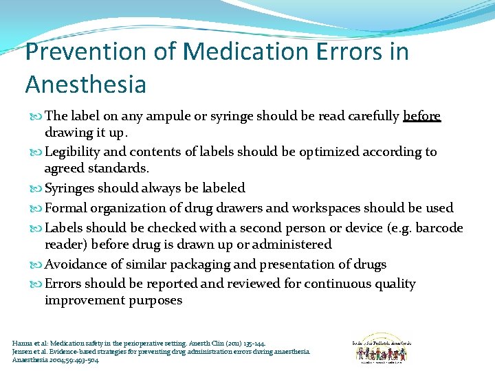 Prevention of Medication Errors in Anesthesia The label on any ampule or syringe should