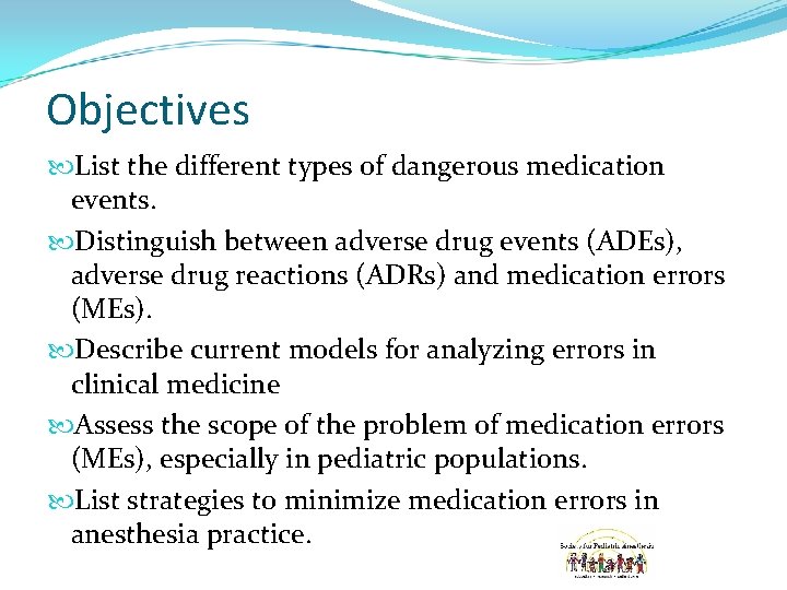 Objectives List the different types of dangerous medication events. Distinguish between adverse drug events