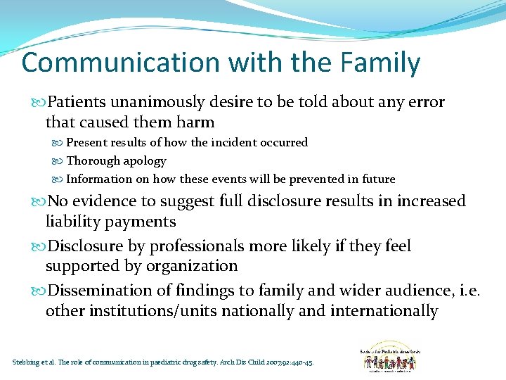 Communication with the Family Patients unanimously desire to be told about any error that