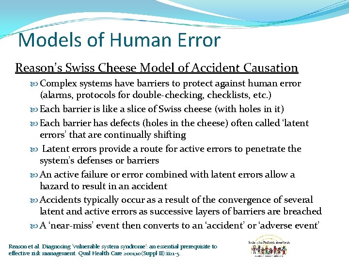 Models of Human Error Reason’s Swiss Cheese Model of Accident Causation Complex systems have