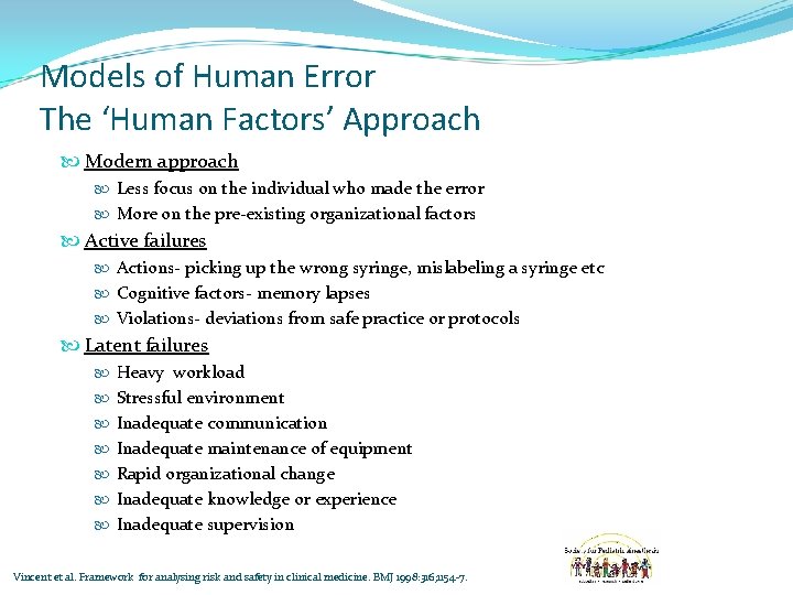 Models of Human Error The ‘Human Factors’ Approach Modern approach Less focus on the