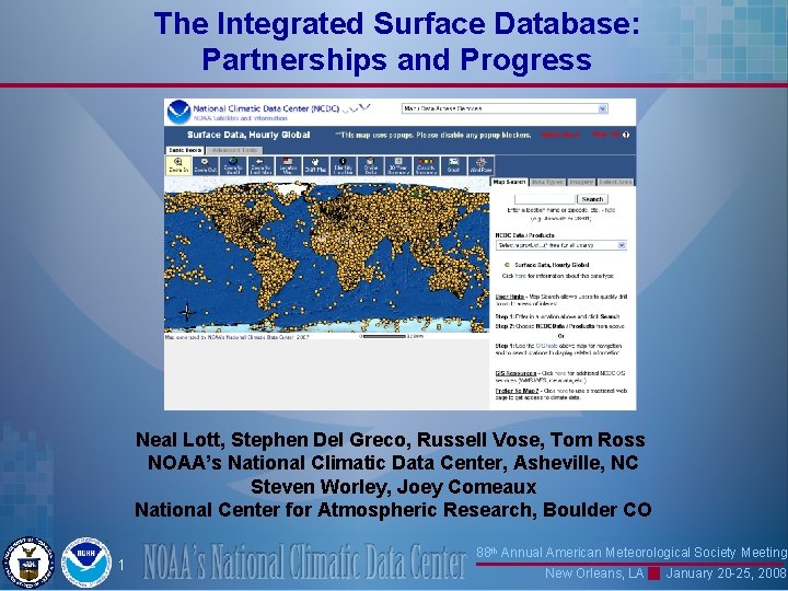 The Integrated Surface Database: Partnerships and Progress Neal Lott, Stephen Del Greco, Russell Vose,