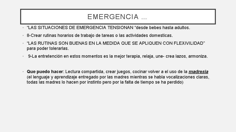 EMERGENCIA … • “LAS SITUACIONES DE EMERGENCIA TENSIONAN “desde bebes hasta adultos. • 8