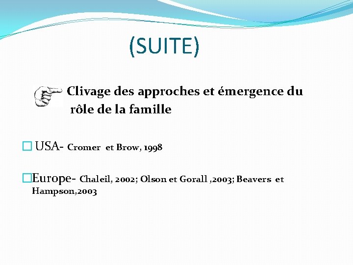 (SUITE) Clivage des approches et émergence du rôle de la famille � USA- Cromer