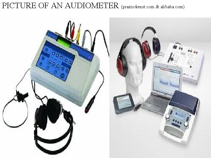 PICTURE OF AN AUDIOMETER (praxisdienst. com & alibaba. com) 