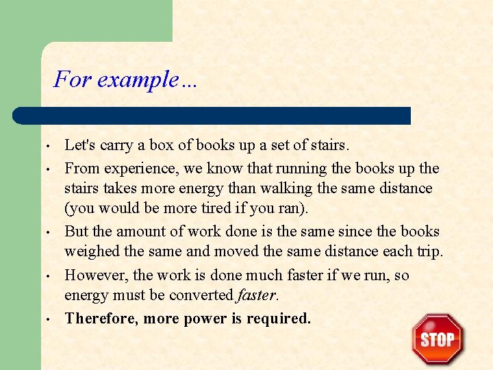 For example… • • • Let's carry a box of books up a set