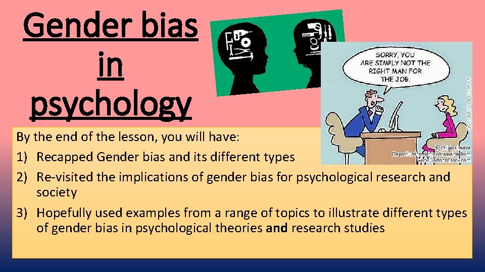 Gender bias in psychology By the end of the lesson, you will have: 1)