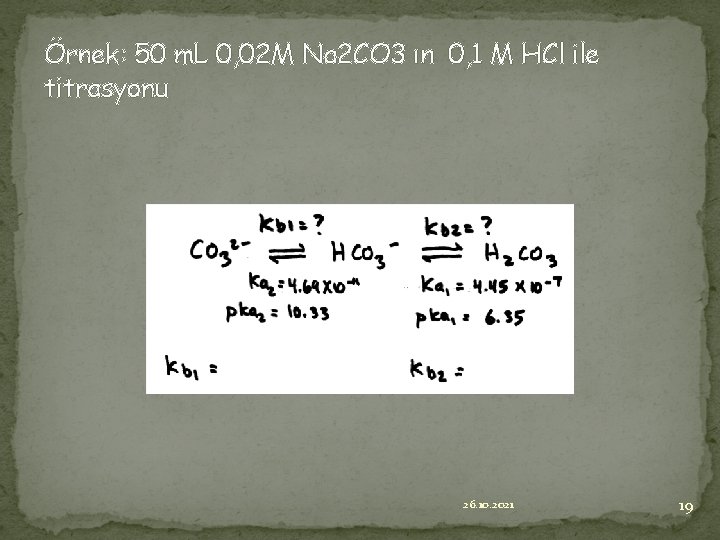 Örnek: 50 m. L 0, 02 M Na 2 CO 3 ın 0, 1