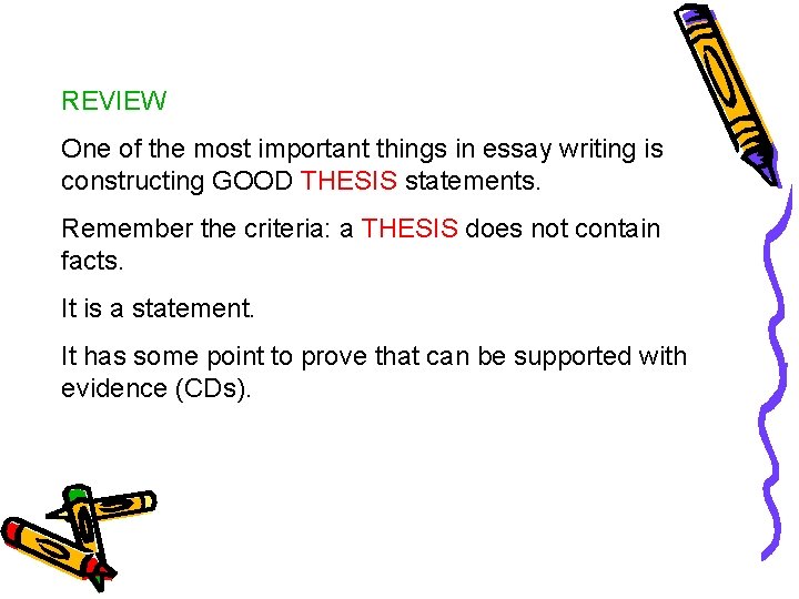 REVIEW One of the most important things in essay writing is constructing GOOD THESIS