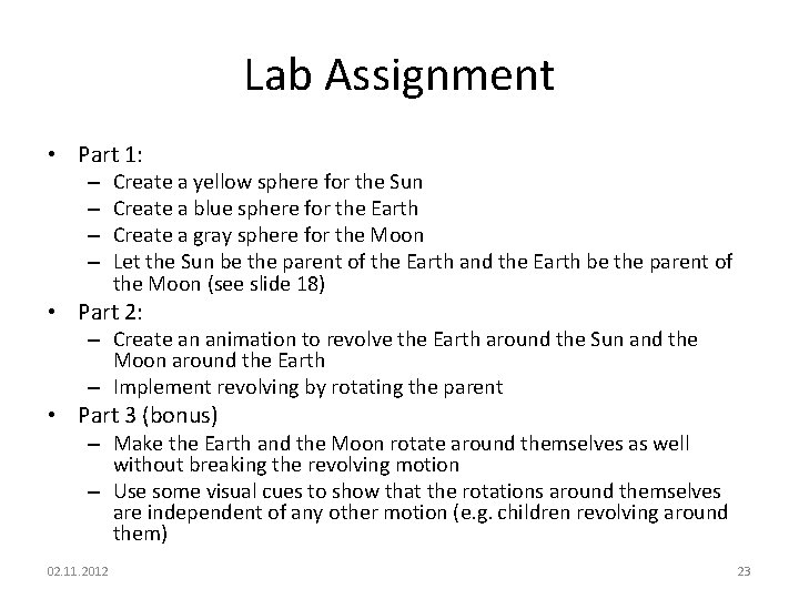 Lab Assignment • Part 1: – – Create a yellow sphere for the Sun