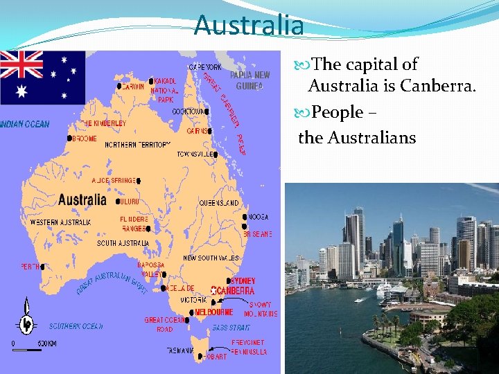 Australia The capital of Australia is Canberra. People – the Australians 