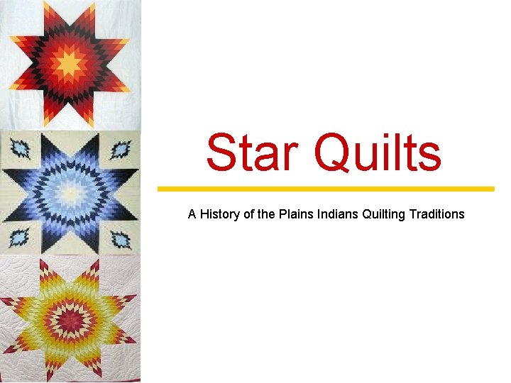 Star Quilts A History of the Plains Indians Quilting Traditions 