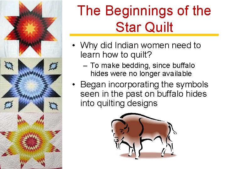 The Beginnings of the Star Quilt • Why did Indian women need to learn
