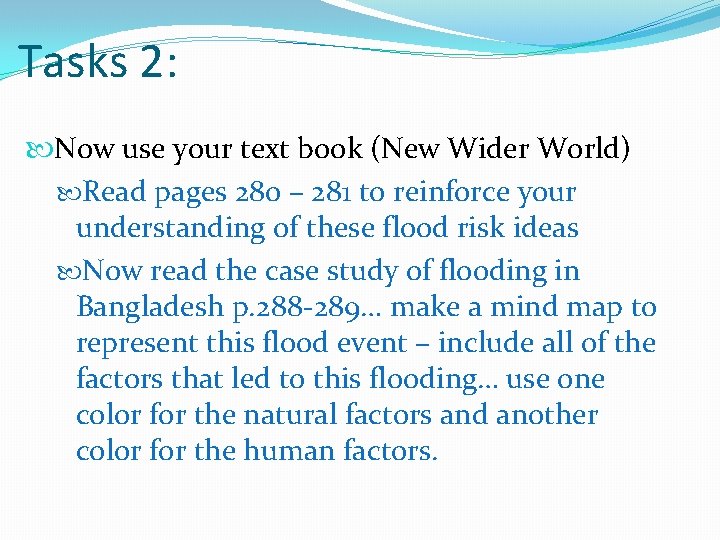 Tasks 2: Now use your text book (New Wider World) Read pages 280 –