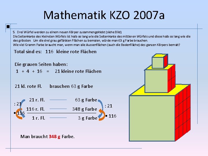 Mathematik KZO 2007 a 5. Drei Würfel werden zu einem neuen Körper zusammengeklebt (siehe