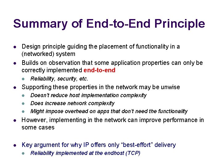 Summary of End-to-End Principle l l Design principle guiding the placement of functionality in