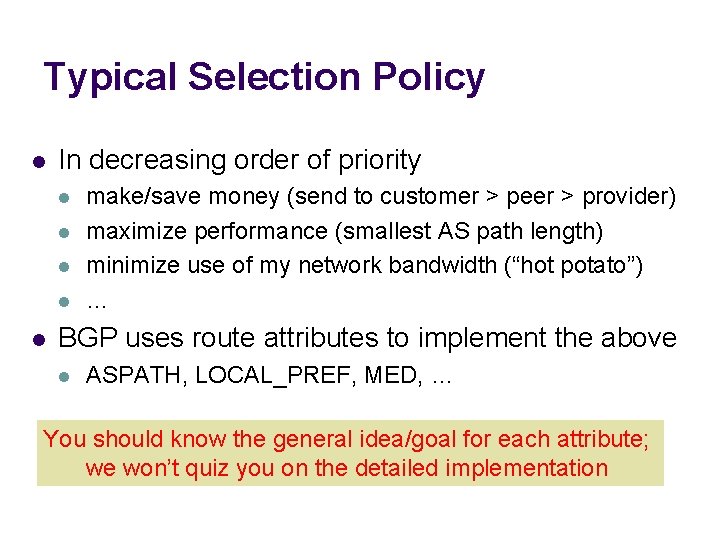 Typical Selection Policy l In decreasing order of priority l l l make/save money