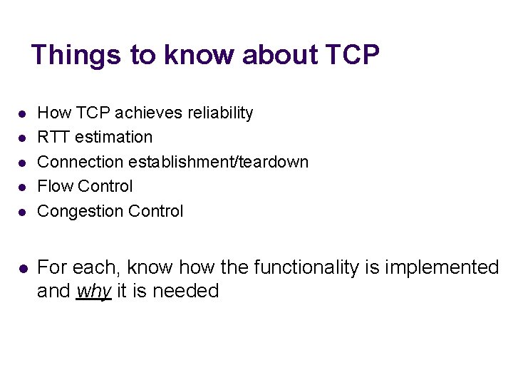 Things to know about TCP l l l How TCP achieves reliability RTT estimation