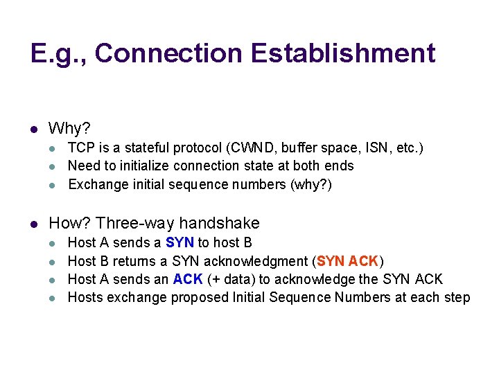 E. g. , Connection Establishment l Why? l l TCP is a stateful protocol