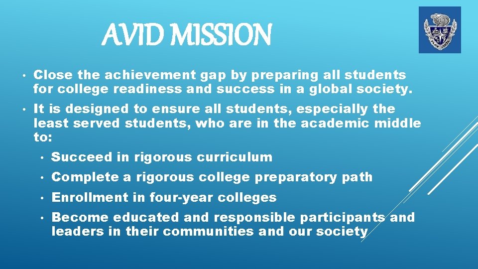 AVID MISSION • Close the achievement gap by preparing all students for college readiness