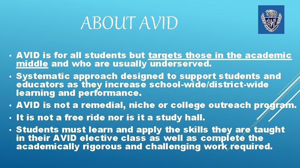 ABOUT AVID • • • AVID is for all students but targets those in