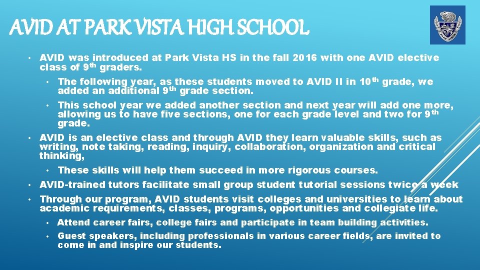 AVID AT PARK VISTA HIGH SCHOOL • • AVID was introduced at Park Vista