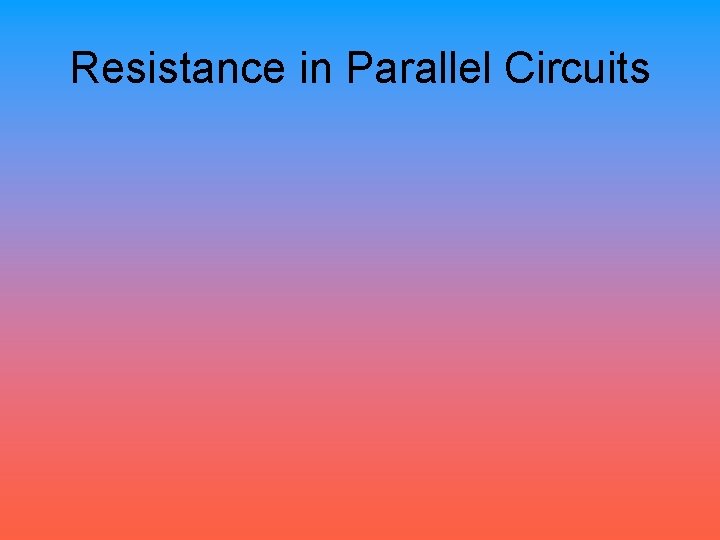 Resistance in Parallel Circuits 