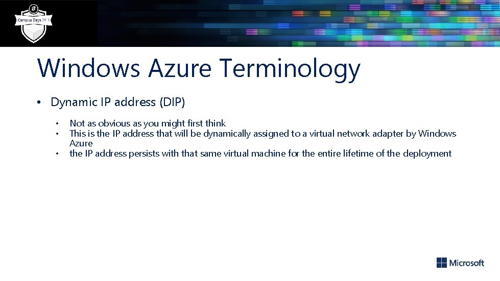 Windows Azure Terminology • Dynamic IP address (DIP) • • • Not as obvious