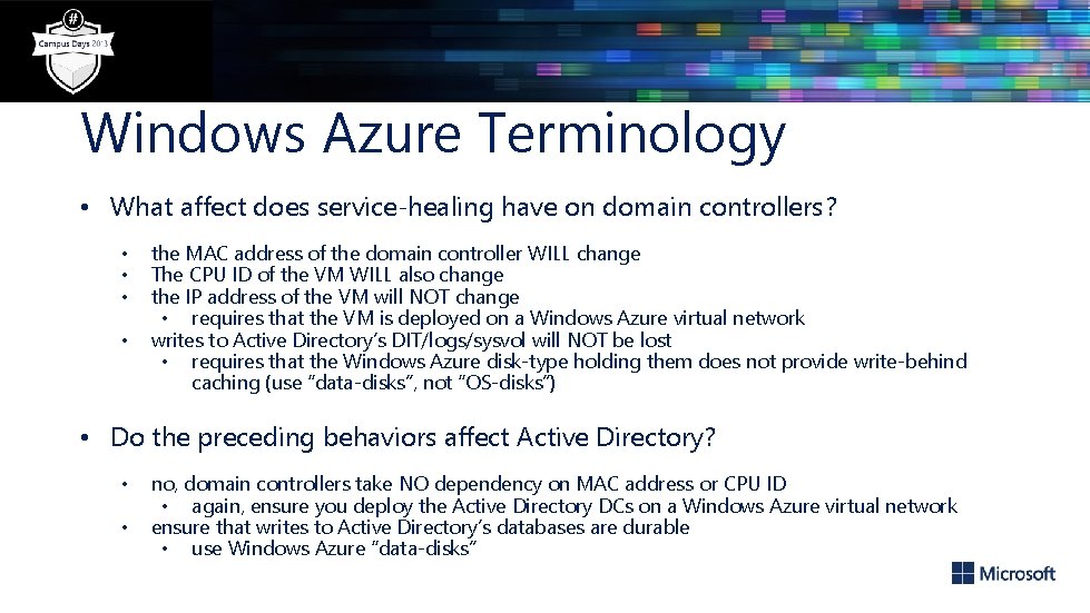Windows Azure Terminology • What affect does service-healing have on domain controllers? • •