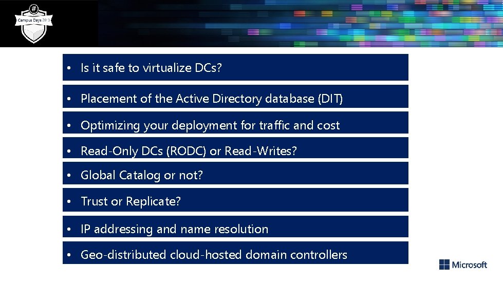  • Is it safe to virtualize DCs? • Placement of the Active Directory