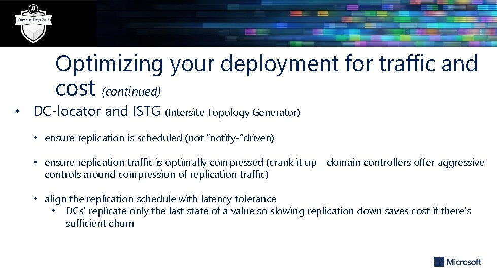 Optimizing your deployment for traffic and cost (continued) • DC-locator and ISTG (Intersite Topology